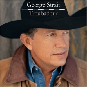 George Strait's "Troubadour"