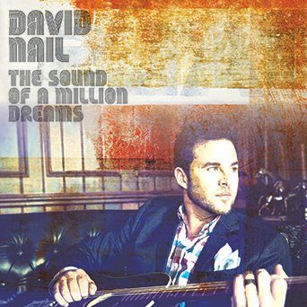 David Nail- The Sound of a Million Dreams artwork- CountryMusicIsLove