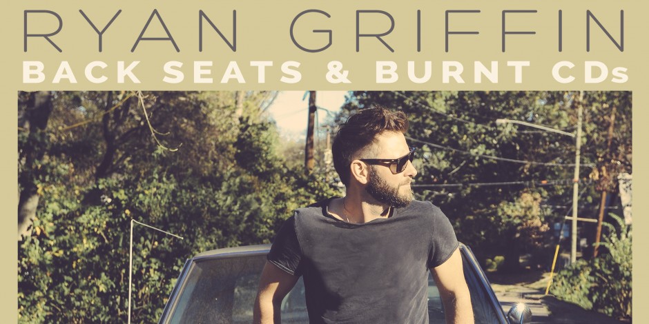 Ryan Griffin Back Seats and Burnt CDs