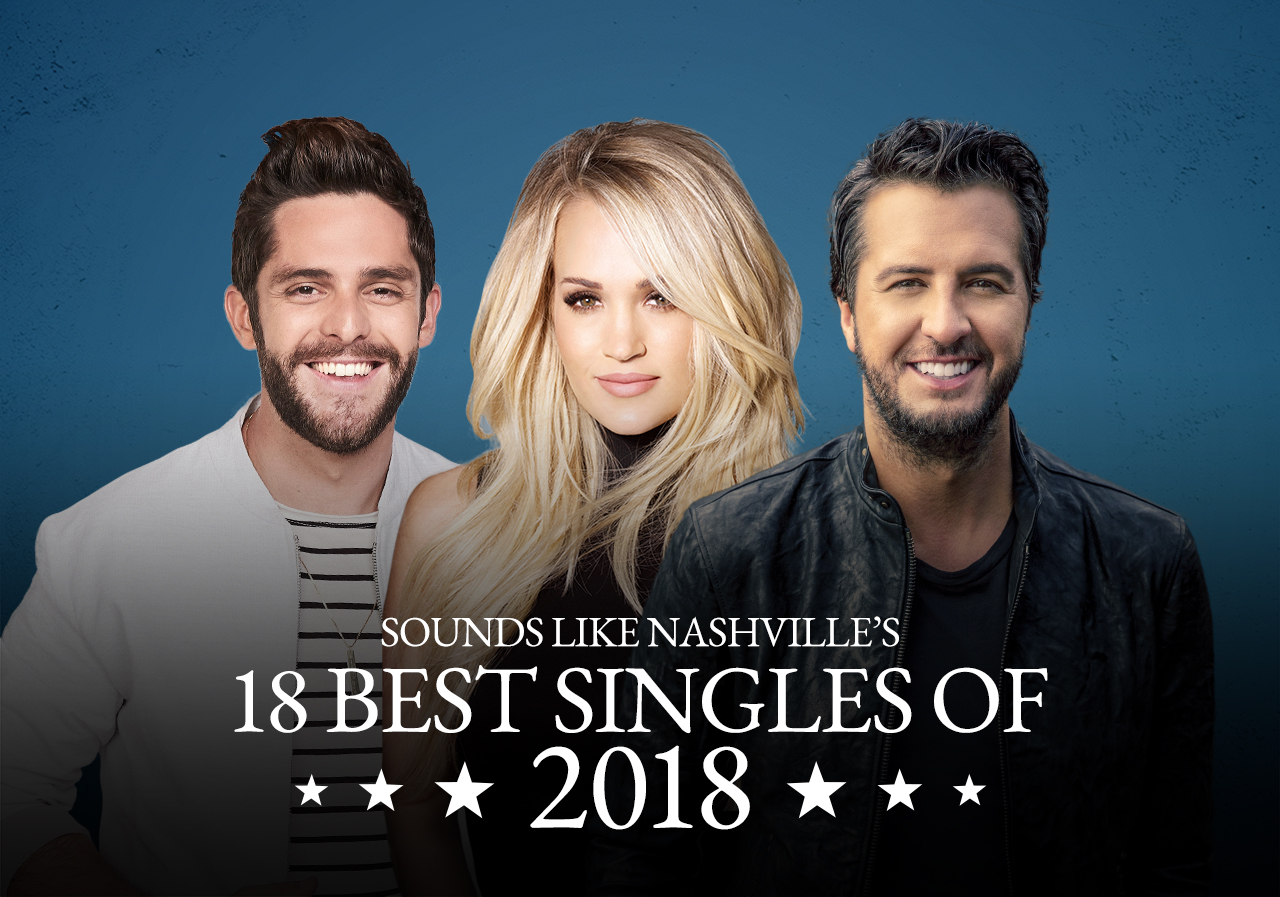18 Best Singles of 2018 Sounds Like Nashville