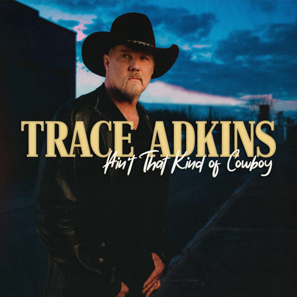 Trace Adkins Announces New EP 'Ain't That Kind of Cowboy' Sounds Like